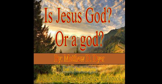 Material on the Deity of Jesus from C.A.M.